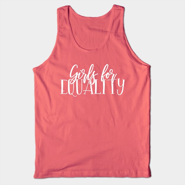 Girls for equality Tank Top by Coral Graphics